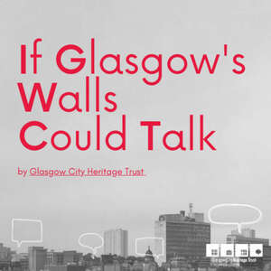 If Glasgow's Walls Could Talk Podcast Logo